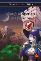 Couverture du livre « La Malédiction du Nordau » de Dominique Konanz et Djaw aux éditions Anfortas