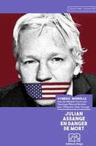 Couverture du livre « Julian Assange en danger de mort » de Aymeric Monville aux éditions Delga
