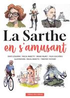 Couverture du livre « La sarthe en s'amusant » de Bruno Palmet et Denys Ezquerra et Pascal Mariette aux éditions Libra Diffusio