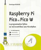 Couverture du livre « Raspberry Pi Pico et Pico W : la programmation Python sur microcontrôleur avec MicroPython » de Dominique Meurisse aux éditions Eni