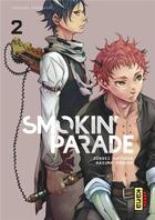 Couverture du livre « Smokin' parade Tome 2 » de Kazuma Kondou et Jinsei Kataoka aux éditions Kana