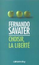 Couverture du livre « Choisir, la liberte » de Savater-F aux éditions Calmann-levy