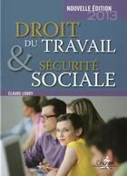 Couverture du livre « Droit du travail et sécurité sociale (édition 2012-2013) » de Claude Lobry aux éditions Chiron