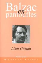 Couverture du livre « Balzac En Pantoufles » de Gozlan L aux éditions Maisonneuve Larose