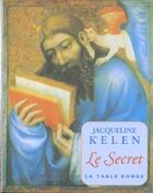 Couverture du livre « Le secret - lecons de clartes » de Jacqueline Kelen aux éditions Table Ronde