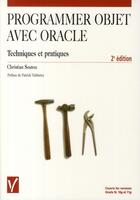 Couverture du livre « Programmer objet avec oracle techniques et pratiques (2è édition) » de Christian Soutou aux éditions Vuibert