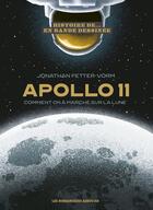 Couverture du livre « Apollo 11 : comment on a marché sur la Lune » de Jonathan Fetter-Vorm aux éditions Humanoides Associes