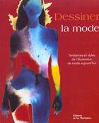 Couverture du livre « Dessiner La Mode » de Laird Borrelli aux éditions La Martiniere