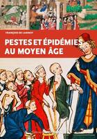 Couverture du livre « Pestes et épidemies au Moyen âge » de Francois De Lannoy aux éditions Ouest France