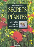Couverture du livre « Secrets De Plantes Devoiles » de J Hannoteaux aux éditions Edisud