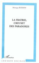 Couverture du livre « La fratrie, creuset de paradoxes » de Monique Buisson aux éditions L'harmattan