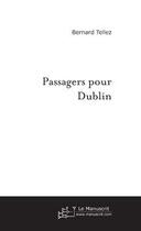 Couverture du livre « Passagers pour dublin » de Bernard Tellez aux éditions Editions Le Manuscrit