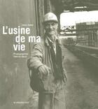 Couverture du livre « L'usine de ma vie memoires vives de la cokerie de drocourt » de Bellet/Baud aux éditions Cherche Midi