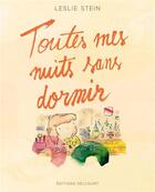 Couverture du livre « Toutes mes nuits sans dormir » de Leslie Stein aux éditions Delcourt