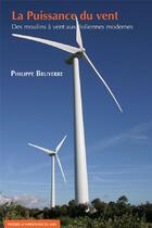 Couverture du livre « La puissance du vent ; des moulins à vent aux éoliennes modernes » de Philippe Bruyerre aux éditions Pu Du Midi