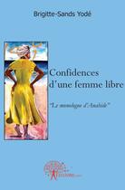 Couverture du livre « Confidences d'une femme libre » de Brigitte Sands Yode aux éditions Edilivre