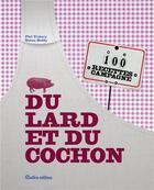 Couverture du livre « Du lard et du cochon ; 100 recettes campagne » de Phil Vickery et Simon Boddy aux éditions Rustica