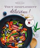 Couverture du livre « Tout simplement délicieux » de Stephanie Jouan aux éditions Sud Ouest Editions