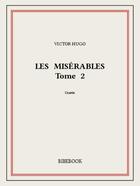 Couverture du livre « Les misérables t.2 » de Victor Hugo aux éditions Bibebook