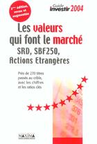 Couverture du livre « Les valeurs qui font le marche 2004 - srd, sbf250, actions etrangeres (édition 2004) » de  aux éditions Maxima