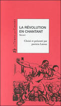 Couverture du livre « La révolution en chantant » de Patricia Latour aux éditions Le Temps Des Cerises
