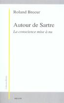 Couverture du livre « Autour de sartre, la conscience mise a nu » de Breeur Roland aux éditions Millon