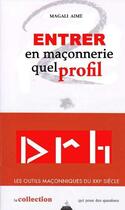 Couverture du livre « Entrer en maçonnerie ; quel profil » de Magali Aime aux éditions Dervy