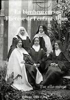 Couverture du livre « La bienheureuse Thérèse de l'enfant Jésus » de Therese De L'Enfant-Jesus aux éditions Saint-remi