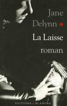 Couverture du livre « La laisse » de Jane Delynn aux éditions Blanche