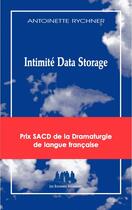 Couverture du livre « Intimité data storage » de Antoinette Rychner aux éditions Solitaires Intempestifs