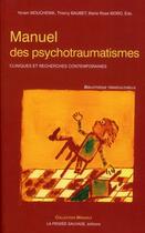 Couverture du livre « Manuel des psychotraumatismes ; cliniques et recherches contemporaines » de Y Mouchenik et T Baubet et M.-R. Moro aux éditions La Pensee Sauvage Editions