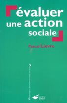 Couverture du livre « Evaluer une action sociale » de Pascal Lievre aux éditions Ehesp