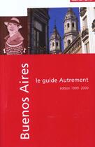 Couverture du livre « Le Guide Buenos Aires » de Autrement aux éditions Autrement