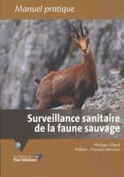 Couverture du livre « Surveillance sanitaire de la faune sauvage » de Gibert Philippe aux éditions Le Point Veterinaire