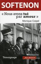 Couverture du livre « Softénon ; « nous avons tué par amour » » de Monique Coipel aux éditions Jourdan