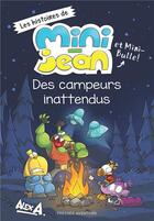 Couverture du livre « Les histoires de Mini-Jean et Mini Bulle ! : des campeurs inattendus » de Alex A. aux éditions Presses Aventure