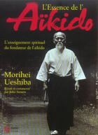 Couverture du livre « L'essence de l'aikido » de Morihei Ueshiba aux éditions Budo