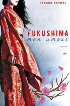 Couverture du livre « Fukushima mon amour » de Gerard Raynal aux éditions T.d.o