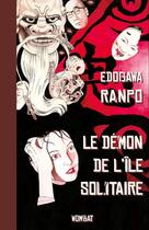 Couverture du livre « Le démon de l'île solitaire » de Ranpo Edogawa aux éditions Editions Wombat