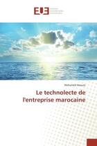 Couverture du livre « Le technolecte de l'entreprise marocaine » de Mohamed Haouza aux éditions Editions Universitaires Europeennes