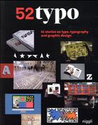 Couverture du livre « 52 typo ; 52 stories on type, typography and graphic design » de  aux éditions Niggli