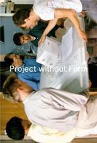 Couverture du livre « Project without form » de Holger Schurk aux éditions Spector Books