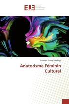 Couverture du livre « Anatocisme feminin culturel » de Traore Rawlings S. aux éditions Editions Universitaires Europeennes
