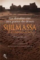 Couverture du livre « Sijlmassa et son destin Saharien » de James Miller et Ronald Messier aux éditions Eddif Maroc