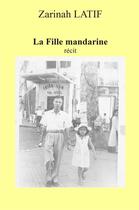 Couverture du livre « La fille mandarine » de Zarinah Latif aux éditions Librinova