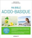 Couverture du livre « Ma bible acido-basique » de Anne Dufour et Catherine Dupin aux éditions Leduc