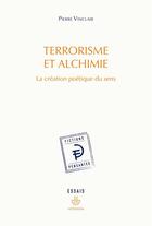 Couverture du livre « Terrorisme et alchimie : la création poétique du sens » de Pierre Vinclair aux éditions Hermann