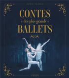 Couverture du livre « Contes des plus grands ballets » de Astrid Valence aux éditions La Martiniere Jeunesse
