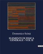 Couverture du livre « ELEMENTI DI FISICA GENERALE - VOL II » de Scinà Domenico aux éditions Culturea