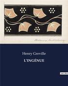 Couverture du livre « L'INGÉNUE » de Henry Greville aux éditions Culturea